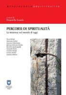 Percorsi di spiritualità. La missione nel mondo di oggi di Piero Stefani, Valentino Cottini, Benedict Kanakappally edito da Urbaniana University Press