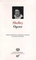 Opere di Percy Bysshe Shelley edito da Einaudi