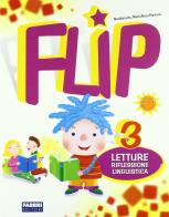 Flip. Per la 3ª classe elementare. Con espansione online di Natalia Latis, M. Rosa Pantuso edito da Fabbri