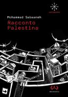 Racconto Palestina di Mohammad Sabaaneh edito da Mesogea