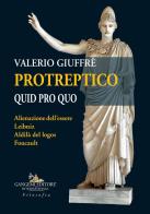 Protreptico. Quid pro quo di Valerio Giuffrè edito da Gangemi Editore