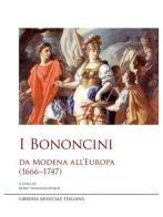 I Bononcini. Da Modena all'Europa (1666-1747) edito da LIM