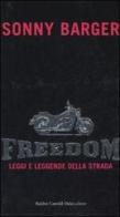 Freedom. Leggi e leggende della strada di Ralph Barger edito da Dalai Editore