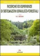 Ricerche ed esperienze di sistemazioni idraulico-forestali edito da Nuova Editoriale Bios