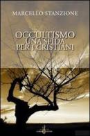 Occultismo. Una sfida per il cristiano di Marcello Stanzione edito da Gabrielli Editori