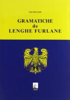 Grammatiche de lenghe furlane. Testo friulano di Fausto Zof edito da Leonardo (Pasian di Prato)