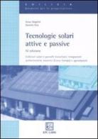 Tecnologie solari attive e passive. Collettori solari e pannelli fotovoltaici, integrazioni architettoniche, incentivi (Conto Energia) e agevolazioni di Daniela Ena, Anna Magrini edito da EPC