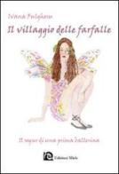 Il villaggio delle farfalle. Il sogno di una prima ballerina di Ivana Fulghesu edito da Miele