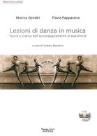 Lezioni di danza in musica. Teoria e pratica dell'accompagnamento al pianoforte. Con CD Audio di Flavia Pappacena, Marina Gendel edito da Massimiliano Piretti Editore