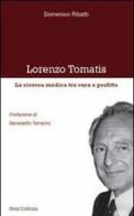 Lorenzo Tomatis. La ricerca medica tra cura e profitto di Domenico Ribatti edito da Stilo Editrice