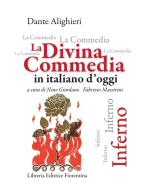 La Divina Commedia in italiano d'oggi. Inferno di Dante Alighieri edito da Libreria Editrice Fiorentina