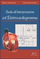 Guida all'interpretazione dell'elettrocardiogramma di Marco Antonicoli, Gioia Massimiani edito da Universitalia
