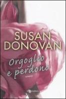 Orgoglio e perdono di Susan Donovan edito da Leggereditore