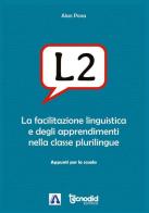 L2. La facilitazione linguistica e degli apprendimenti nella classe plurilingue di Alan Pona edito da Tecnodid