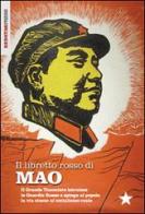 Il libretto rosso di Mao. Il Grande Timoniere istruisce le Guardie Rosse e spiega al popolo la via cinese al socialismo reale di Tse-tung Mao edito da Red Star Press