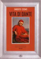 Vita di Dante di Umberto Cosmo edito da Castelvecchi