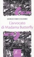 L' avvocato di Madama Butterfly di Giorgio Fabio Colombo edito da O Barra O Edizioni