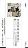 Valentina Ricciuti architetto. Catalogo della mostra ValentinaValentina. Con DVD edito da Ermes