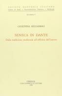 Seneca in Dante. Dalla tradizione medievale all'officina dell'autore di Giuseppina Mezzadroli edito da Le Lettere