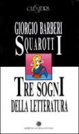 Tre sogni nella letteratura-Una stagione fiamminga di Giorgio Bàrberi Squarotti, G. Paolo Porreca edito da Guida