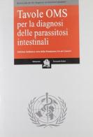 Tavole OMS per la diagnosi delle parassitosi intestinali di Lawrence R. Ash, Thomas C. Orihel, Lorenzo Savioli edito da Folini