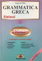 Grammatica greca. Sintassi. Riassunto completo, schemi e verbi di Zopito Di Tillio edito da Memory Book