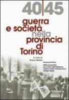 1940-45 guerra e società nella provincia di Torino edito da Blu Edizioni