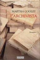 L' archivista di Martha Cooley edito da Guanda