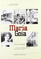 Maria Goia di Ornella Domenicali edito da Il Ponte Vecchio