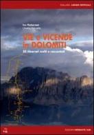 Vie e vicende in Dolomiti. 50 itinerari scelti e raccontati di Ivo Rabanser, Orietta Bonaldo edito da Versante Sud