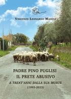 Padre Pino Puglisi il prete abusivo. A trent'anni dalla sua morte (1993-2023) di Vincenzo Leonardo Manuli edito da Arti Poligrafiche Varamo