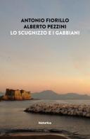 Lo scugnizzo e i gabbiani di Antonio Fiorillo, Alberto Pezzini edito da Historica Edizioni