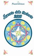 Lunario delle herbarie 2018. Agenda Lunare. Ediz. a spirale di Claudia Galli edito da Mandorla Edizioni