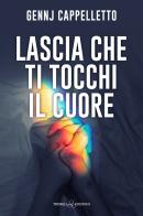 Lascia che ti tocchi il cuore di Gennj Cappelletto edito da Triskell Edizioni