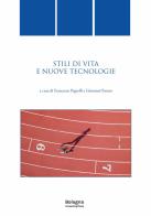 Stili di vita e nuove tecnologie edito da Bologna University Press