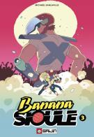 Banana Sioule vol.3 di Michaël Sanlaville edito da Gaijin