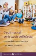 Giochi musicali per la scuola dell'infanzia. Preparare alla lettura e alla scrittura edito da Carocci