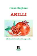 Arilli. Aforismi e paradossi in agrodolce di Ivano Baglioni edito da Il Cuscino di Stelle