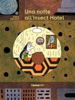 Una notte all'Insect Hotel. Ediz. a colori di Claire Schvartz edito da Terre di Mezzo