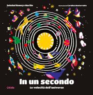 In un secondo. Le velocità dell'universo di Soledad Romero Mariño edito da Uppa Edizioni