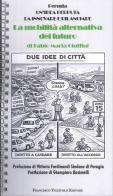 Perugia. Un'idea perduta da innovare e rilanciare. La mobilità alternativa del futuro di Fabio Maria Ciuffini edito da Francesco Tozzuolo Editore