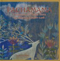 Pachamama. Il sussurro di madre Terra-The whispering of mother Earth. Ediz. bilingue di Luz Amparo Osorio edito da Lalbero Edizioni