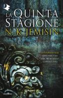 La Quinta Stagione. La terra spezzata vol.1 di N. K. Jemisin edito da Mondadori