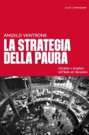 La strategia della paura. Eversione e stragismo nell'Italia del Novecento di Angelo Ventrone edito da Mondadori