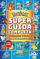 Pokémon. Super guida completa pocket edito da Mondadori