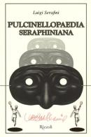 Pulcinellopaedia Seraphiniana di Luigi Serafini edito da Rizzoli