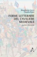 Forme letterarie del cavaliere medievale. Jaufre e Guillaume di Margherita Lecco, Claudia Rossi edito da Aracne