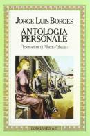 Antologia personale di Jorge L. Borges edito da Longanesi