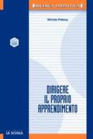 Dirigere il proprio apprendimento. Autodeterminazione e autoregolazione nei processi di apprendimento di Michele Pellerey edito da La Scuola SEI