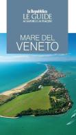 Mare del Veneto. Guida ai sapori e ai piaceri edito da Gedi (Gruppo Editoriale)